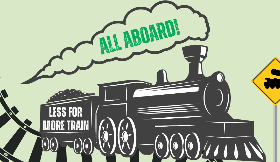 All Aboard the Less for More Train